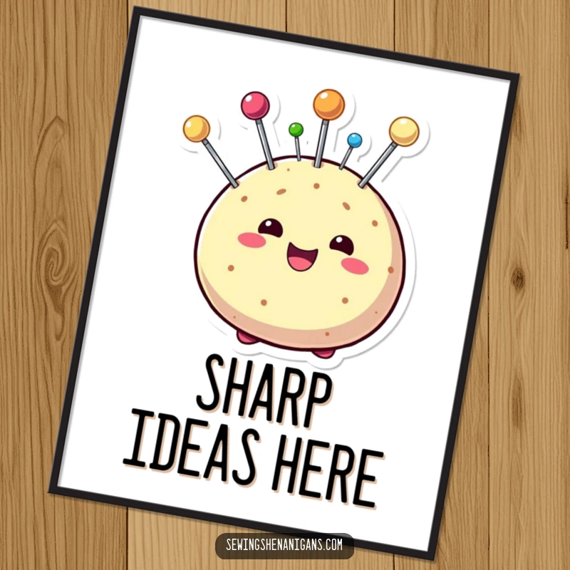 Funny poster illustrating a beaming pin cushion character with colorful pins sticking out playfully, adding a whimsical and artistic touch.