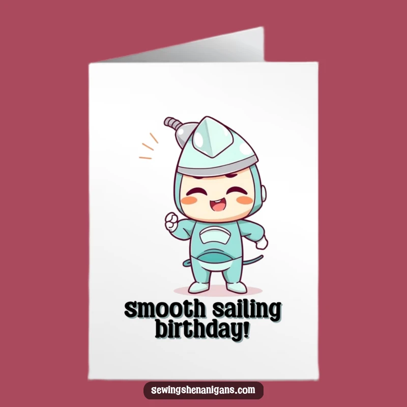 Free Printable Birthday Card: Smooth Sailing Ahead! Iron Character Fun. Downloadable Gift.