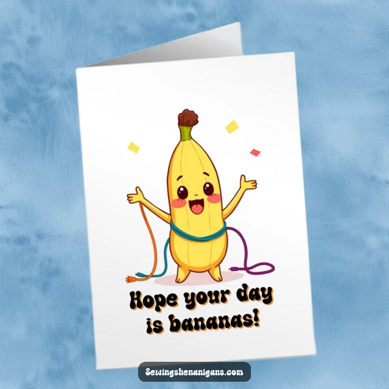 Funny Free Printable Birthday Card: A curious Banana character joyfully juggling colorful threads, full of playful energy.