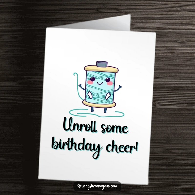 Funny Free Printable Birthday Card features a happy spool of thread joyfully unrolling to form a long, celebratory chain.