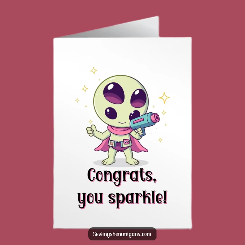 Free Printable Congrats Card: Alien Sparkle Ray Funny Downloadable Celebration