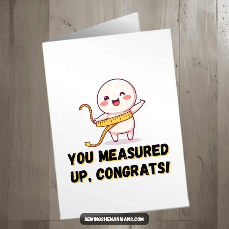 Funny Free Printable Congratulations Card: A happy measuring tape character stretching cheerfully towards a garment.