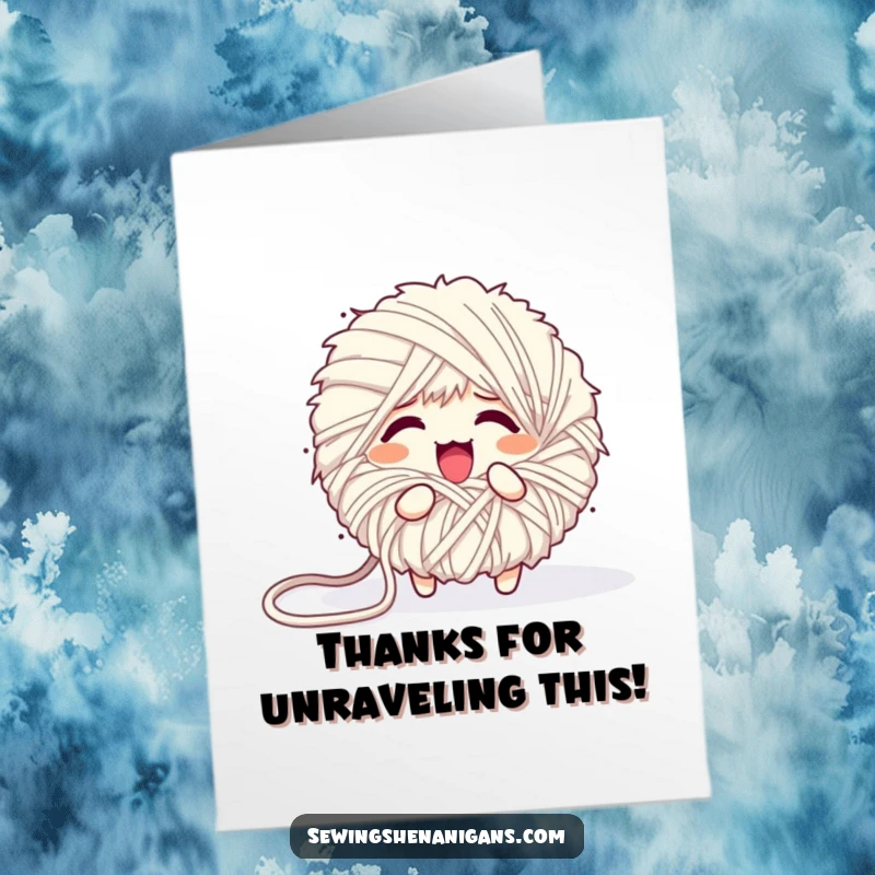 Funny Free Printable Thank You Card: A fluffy yarn ball unravels into a comical mess, expressing thanks with a whirlwind of fun.